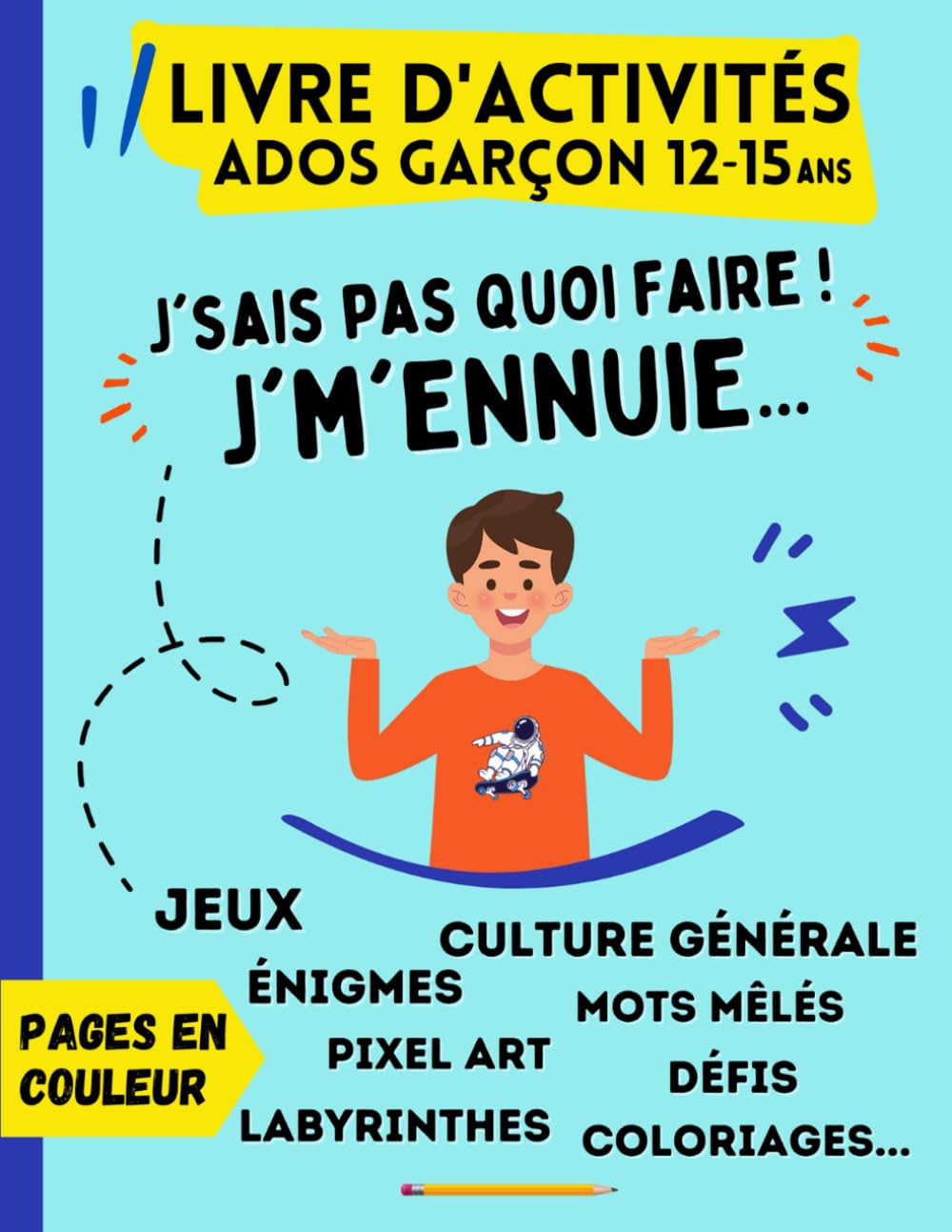 Livre d'activités Ados Garçon 12 ans - 15 ans | Pages en couleur | J'sais pas quoi faire, j'mennuie !!: Cahier de jeux avec labyrinthes, énigmes, mots ... art, coloriages, culture générale, défis... Tiptoi & Games