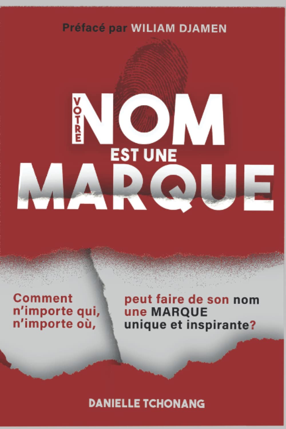VOTRE NOM EST UNE MARQUE: Comment n'importe qui, n'importe où, peut faire de son nom une MARQUE unique et inspirante? Politics & Society