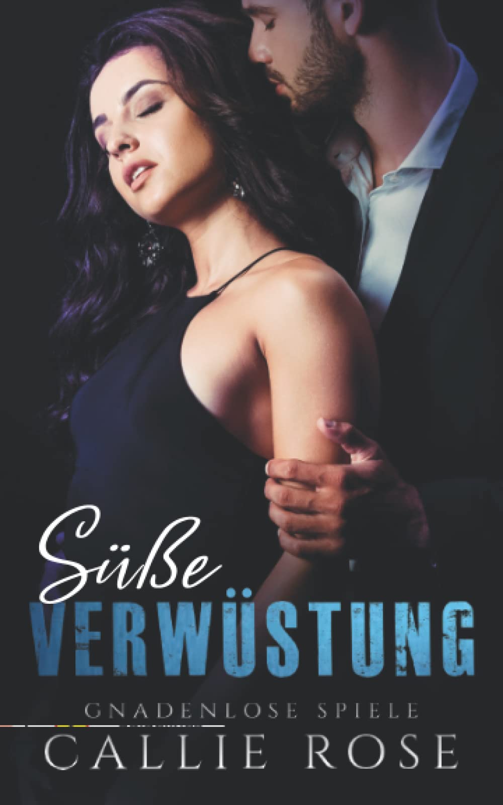 Süße Verwüstung (Gnadenlose Spiele, Band 2) Romantic Thrillers