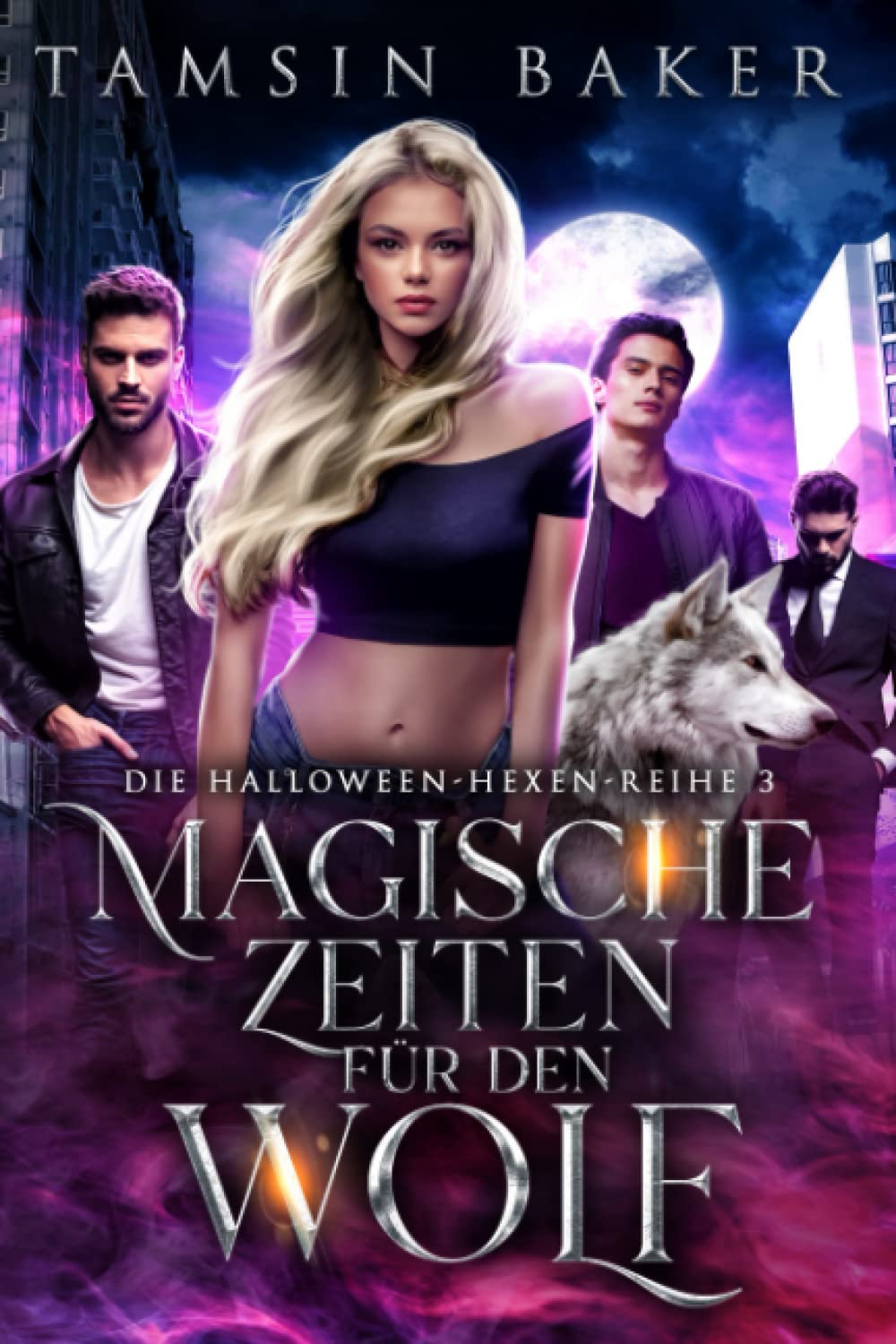 Magische Zeiten für den Wolf (Die Halloween-Hexen-Reihe, Band 3) Contemporary Romance