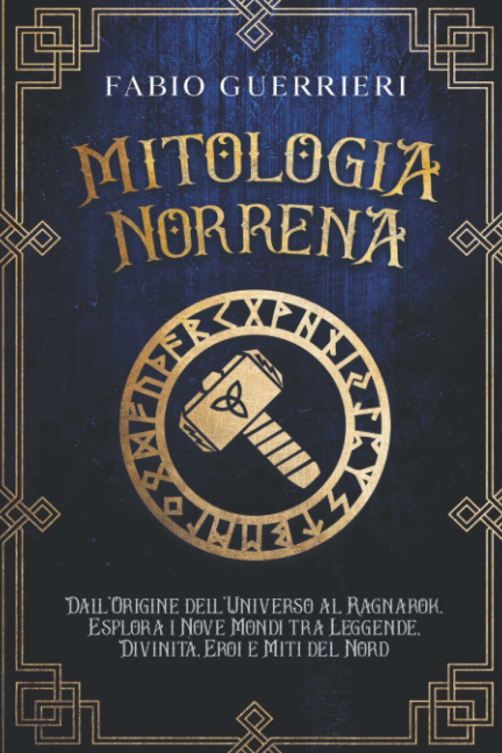 MITOLOGIA NORRENA: Dall'Origine dell'Universo al Ragnarok. Esplora i Nove Mondi tra Leggende, Divinità, Eroi e Miti del Nord book