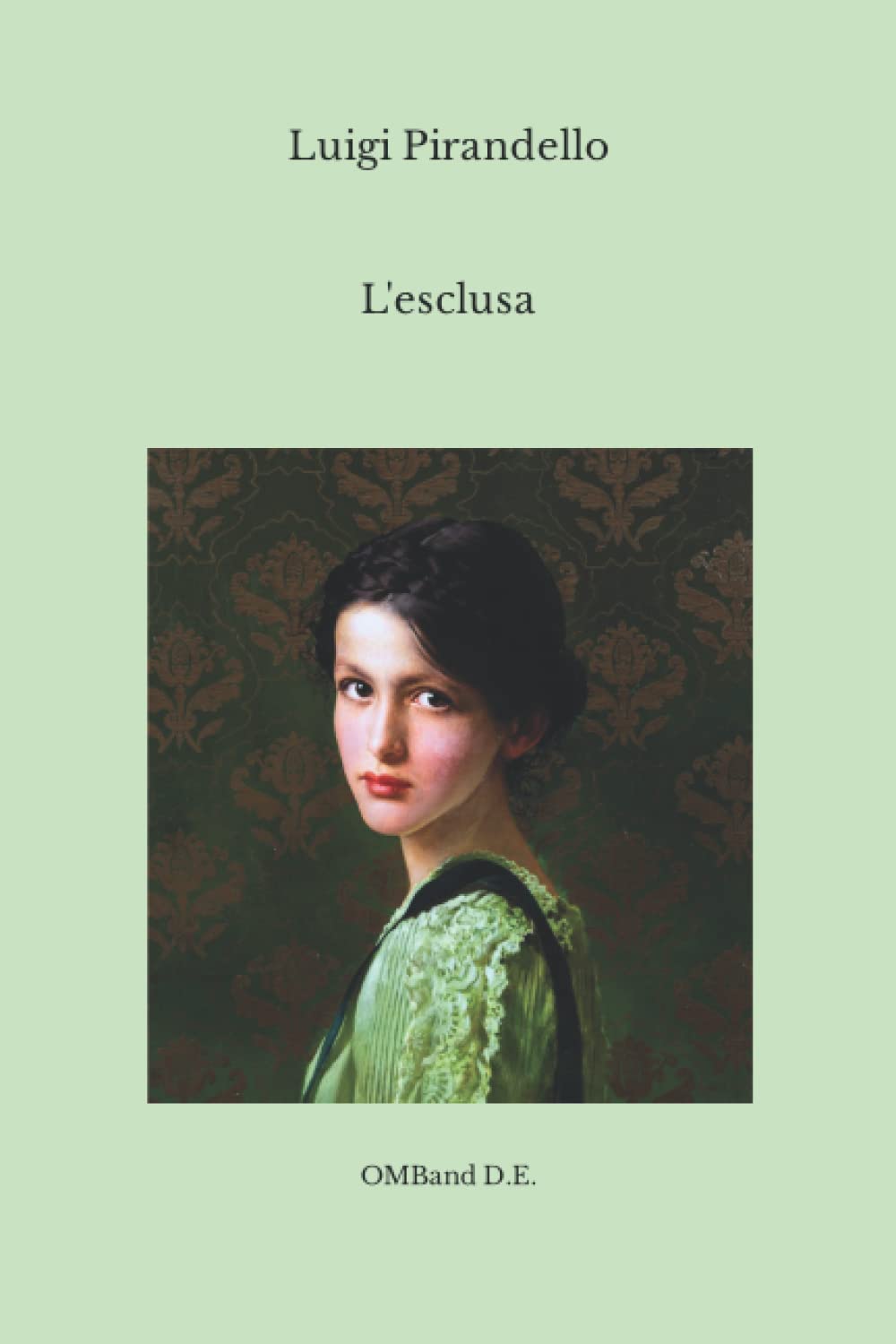 L'esclusa: (Edizione originale integrale) Contemporary literature