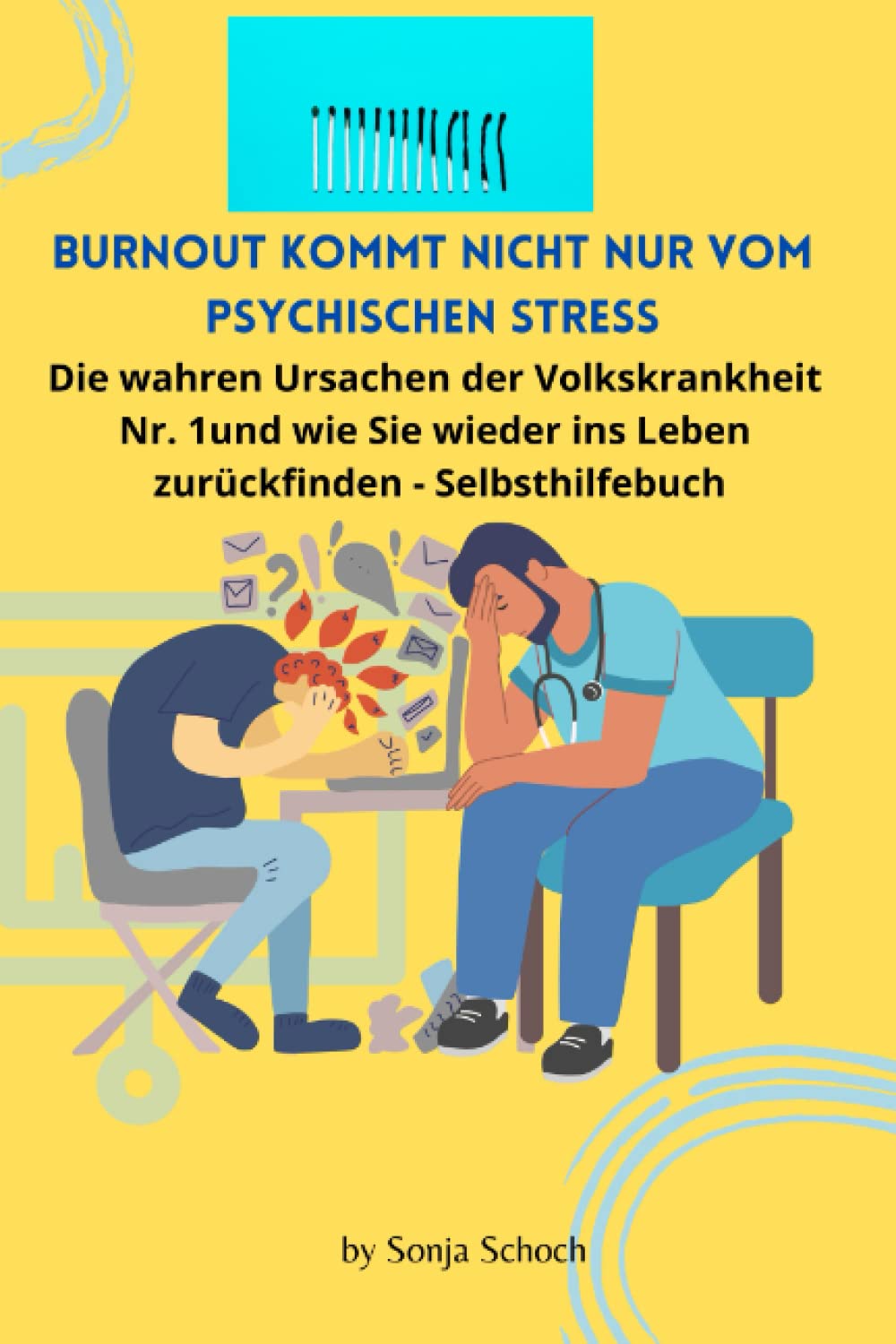 Burnout kommt nicht nur vom psychischen Stress: Die wahren Ursachen der Volkskrankheit Nr. 1 und wie Sie wieder ins Leben zurückfinden - Selbsthilfebuch Health, Nutrition & Fitness
