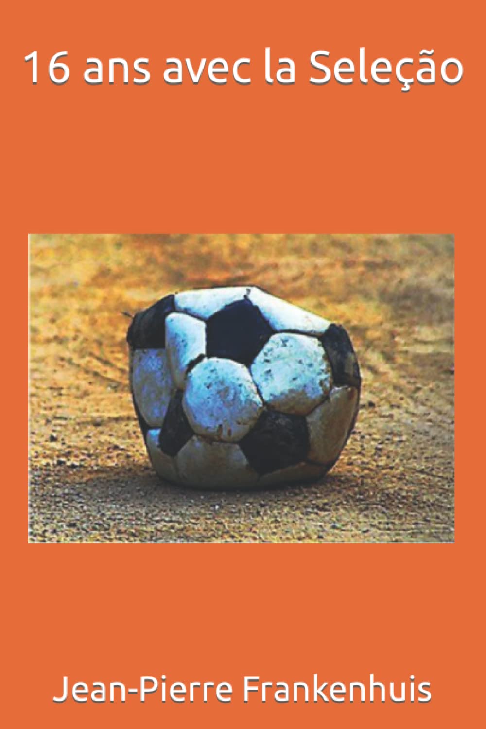 16 ans avec la Seleção Memories