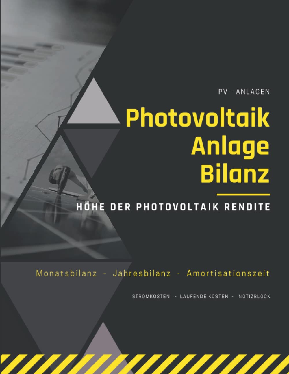 Photovoltaikanlage Bilanz Buch: Pv - Anlage Planen, Photovoltaik Kosten, Monatsbilanz | Jahresbilanz | Amortisationszeit | Stromkosten | Notizblock | Laufende Kosten | Auslegung, Speicher, Planung Business, Finance & Career
