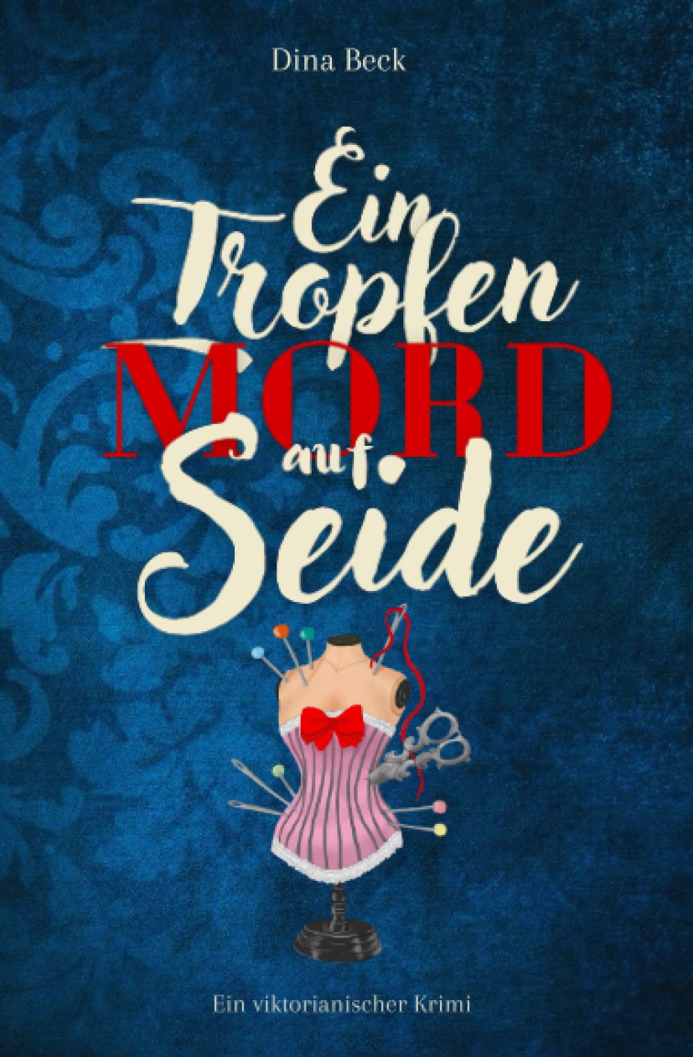 Ein Tropfen Mord auf Seide: Ein viktorianischer Krimi (Gespür für Mord, Band 1) Historical Fiction