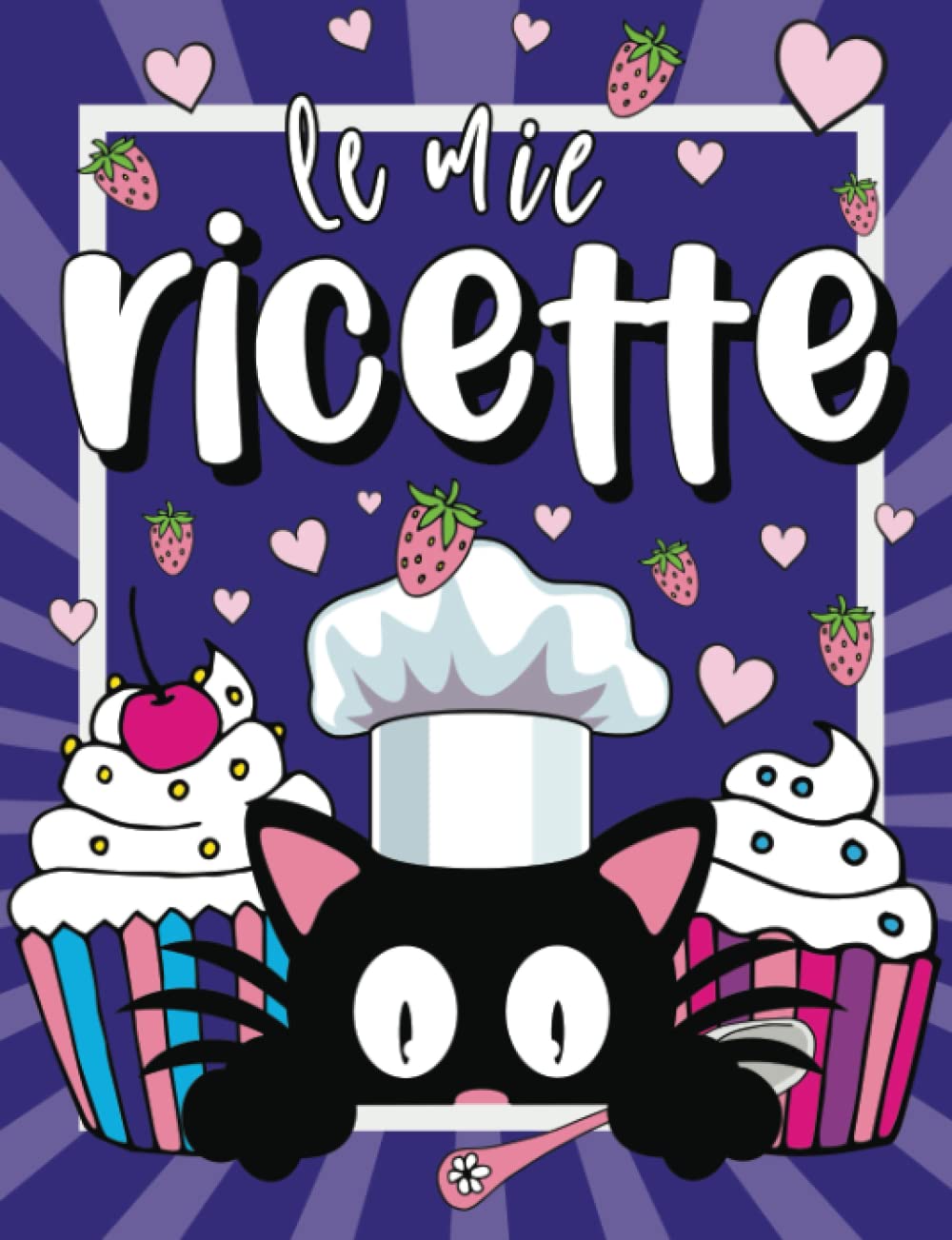 Quaderno Ricette Da Scrivere Per Bambini: Bellissimo ricettario per tutti i bambini che amano cucinare book