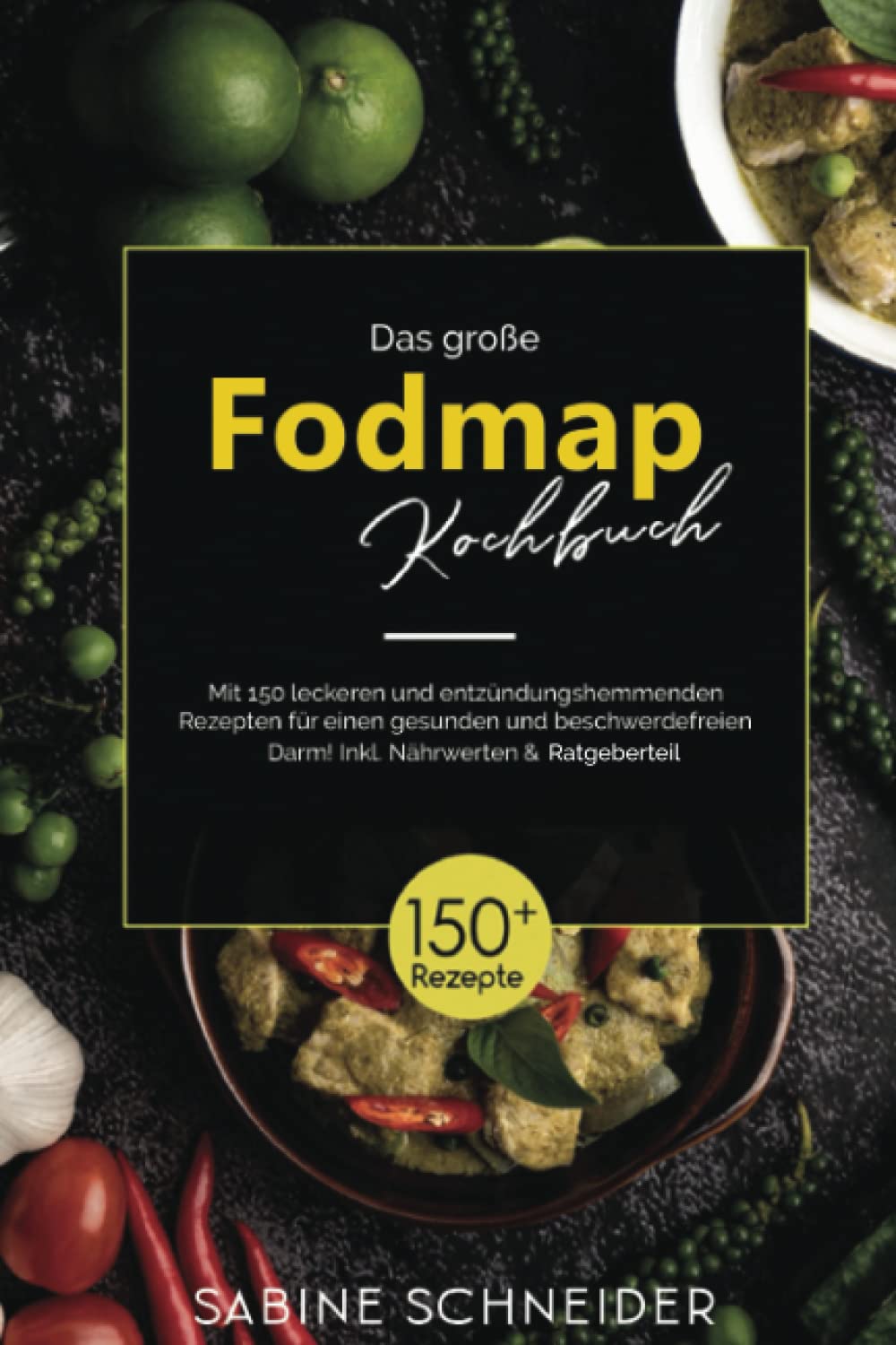 Das große Fodmap Kochbuch: MIt 150 leckeren und entzündungshemmenden Rezepten für einen gesunden und beschwerdefreien Darm! Inkl. Nährwerten & Ratgeberteil Cooking & Enjoying