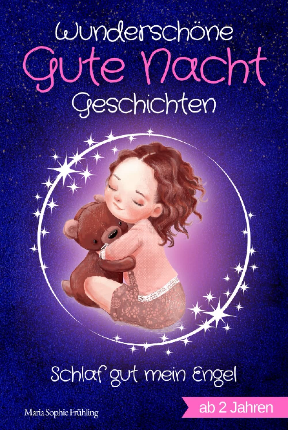 Wunderschöne Gute Nacht Geschichten: Schlaf gut mein Engel - Vorlesebuch für Kinder zwischen 2-3 Jahren Novels & Short Stories