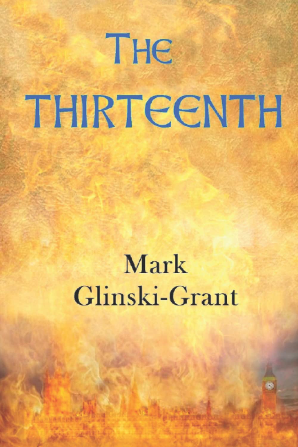 The Thirteenth: A Novel For Troubled Times – the inspiring and challenging spiritual journey of a reborn Arthurian knight through a dystopian divided England of the near future Horror & Mystery
