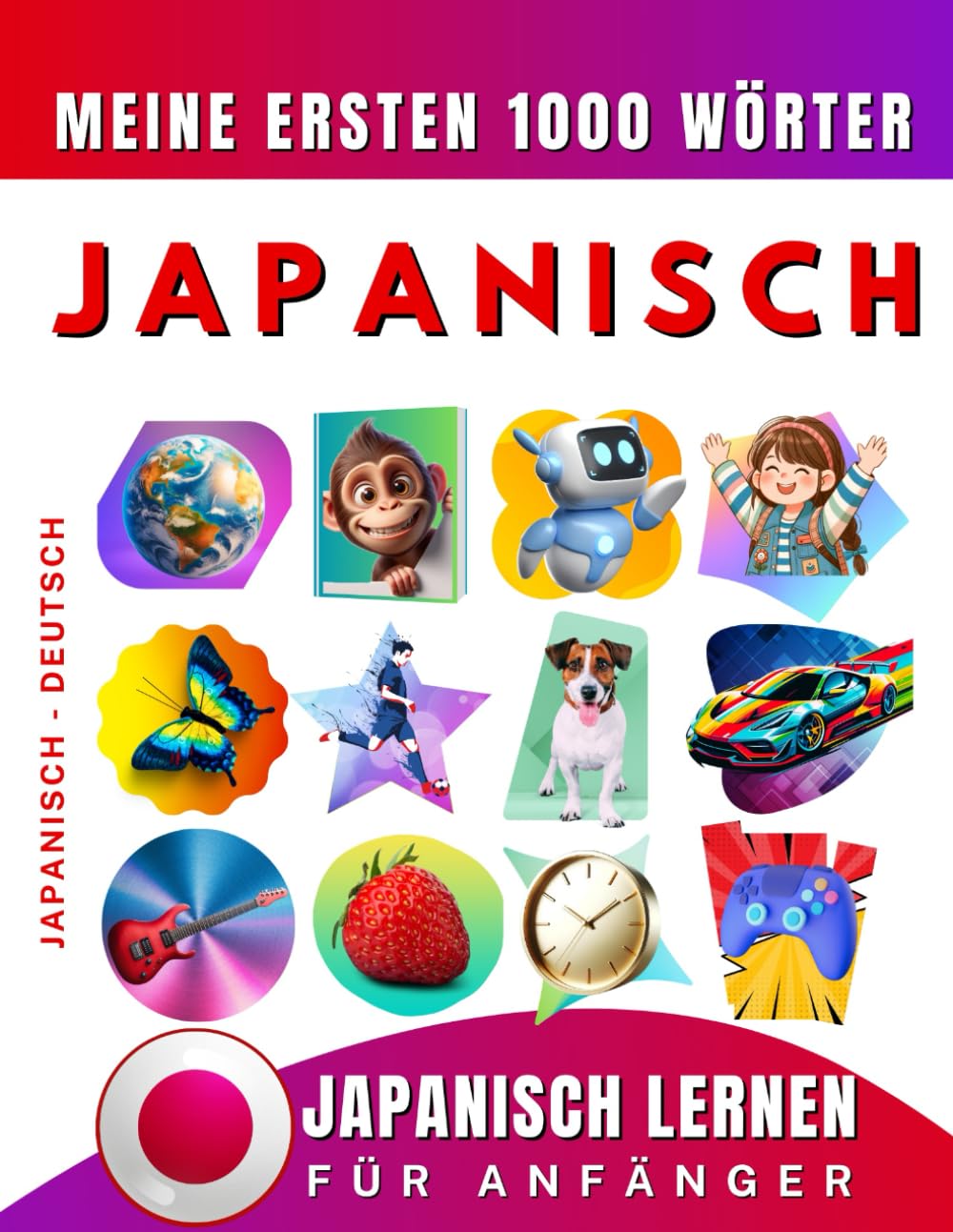Japanisch lernen für Anfänger, meine ersten 1000 Wörter: Zweisprachiges Japanisch-Deutsch-Lernbuch für Kinder und Erwachsene Foreign Languages ​​& Dictionaries