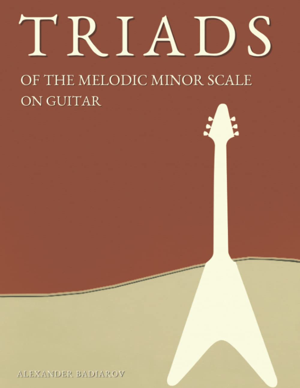 Triads of the Melodic Minor Scale on Guitar (Triads on the Guitar) Arts & Music