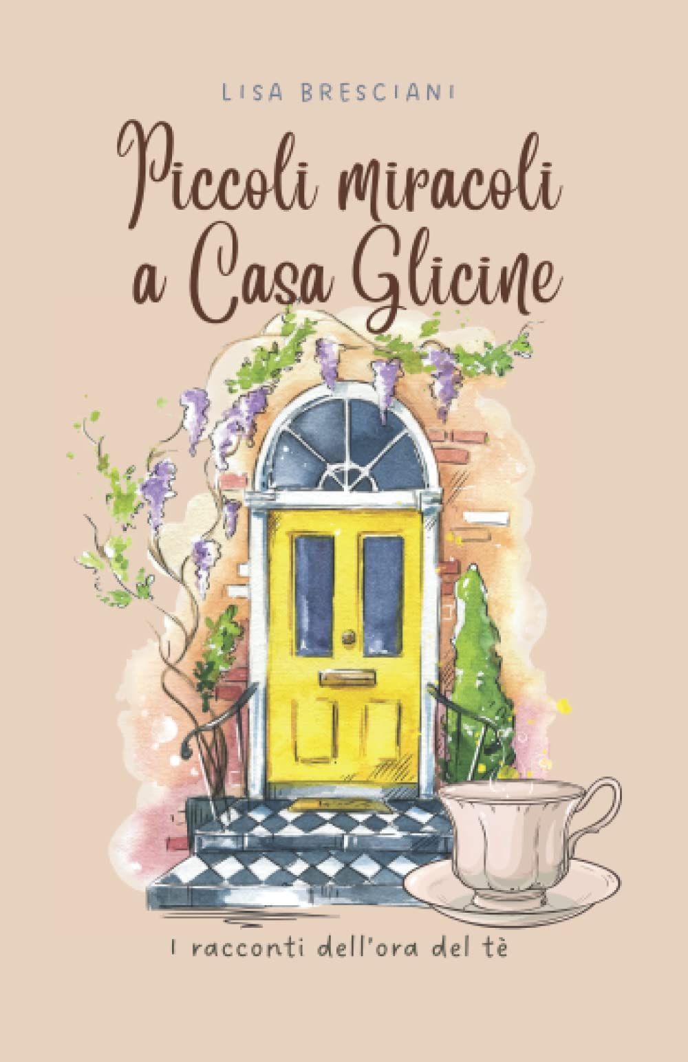 Piccoli miracoli a Casa Glicine: I racconti dell'ora del tè book