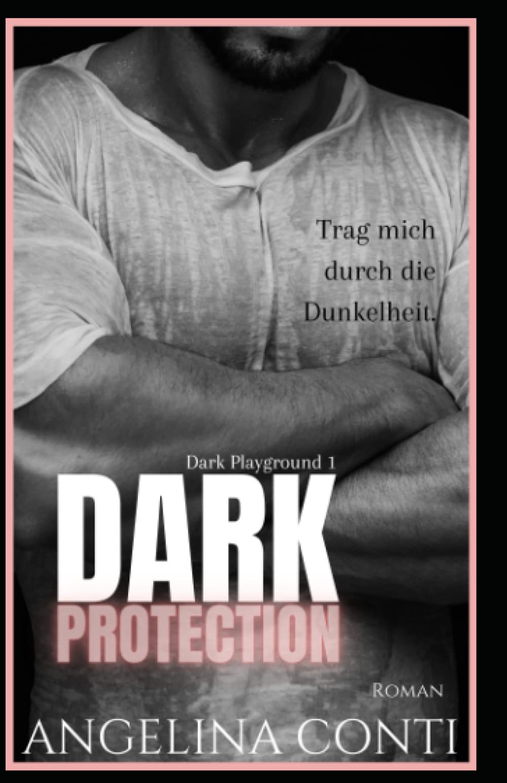 DARK PROTECTION: Trag mich durch die Dunkelheit. book
