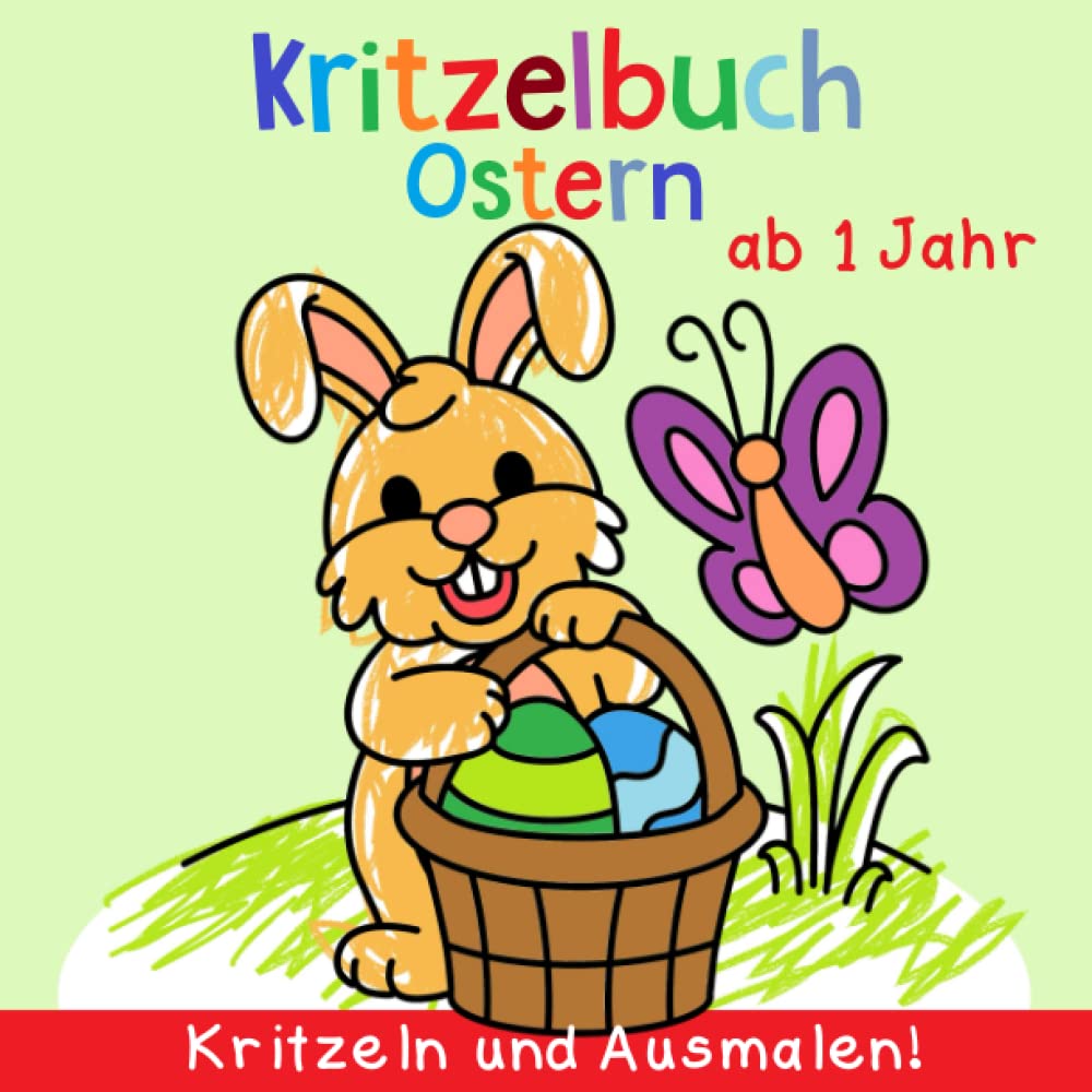 Kritzelbuch ab 1 Jahr: Mein erstes Ostern Malbuch zum kreativ Kritzeln und Ausmalen! - Osterhase, Ostereier, Frühling und vieles mehr! - Perfekt für Mädchen und Jungen book