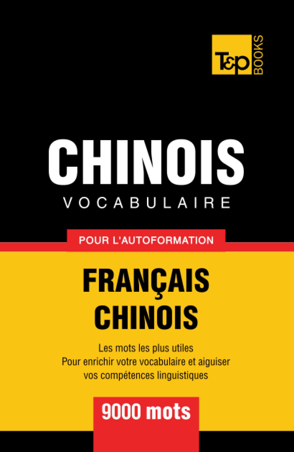 Vocabulaire français-chinois pour l'autoformation. 9000 mots (French Collection, Band 83) Foreign Languages ​​& Dictionaries