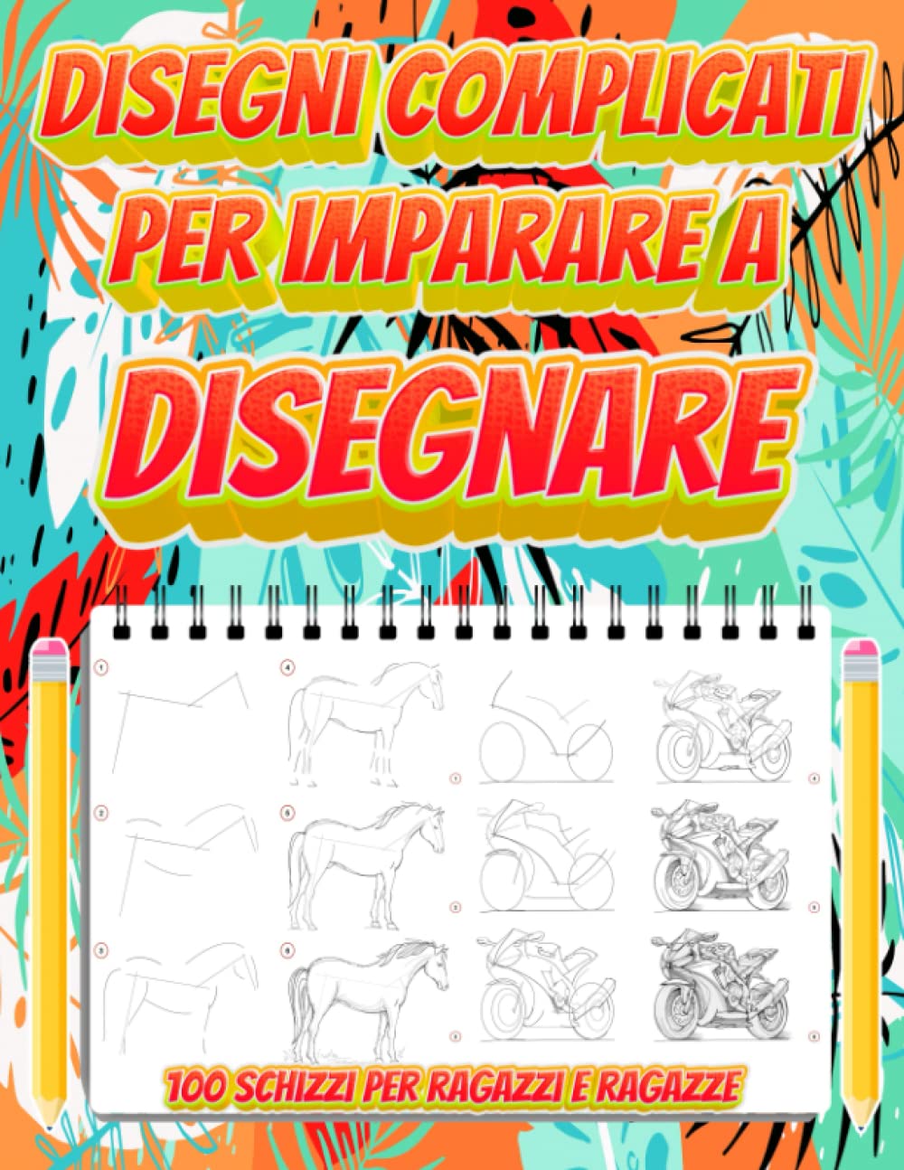 Disegni complicati per imparare a disegnare | 100 Schizzi per ragazzi e ragazze: Quaderno in formato grande con animali, facce, corpi, oggetti e ... artistico e della pittura passo dopo passo Books