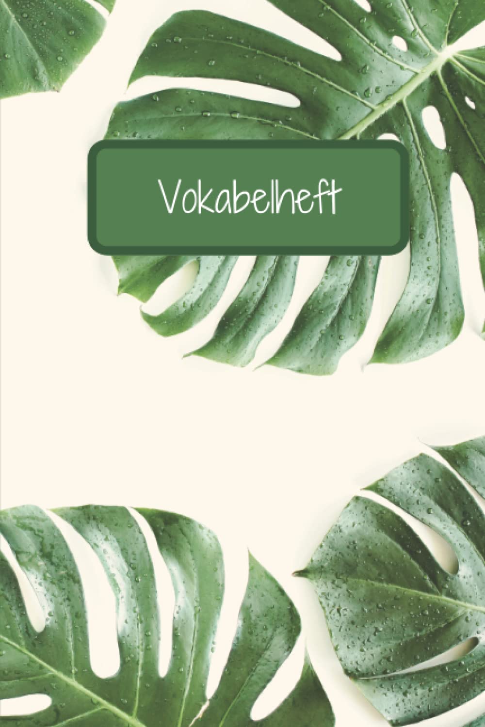 Vokabelheft: A5 3 Spalten 120 Seiten - Schulheft zum Vokabeln üben - Pflanzen Design Books