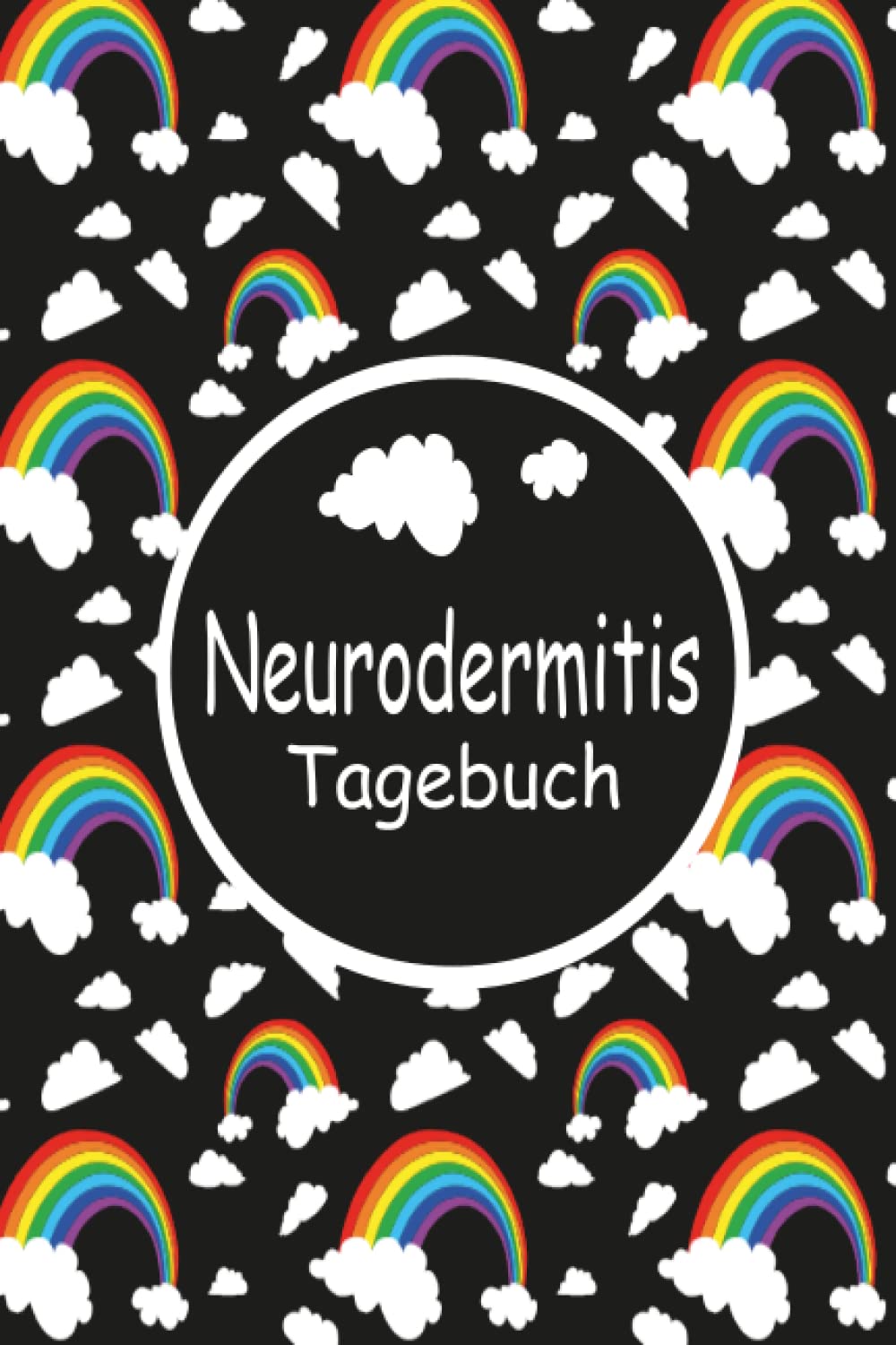 Neurodermitis Tagebuch: Selbsthilfebuch zum Ausfüllen | Hauterkrankungs Behandlungsbuch zum eintragen der Hautreaktion | Therapie für die Haut | Regenbogen Wolken Health, Nutrition & Fitness