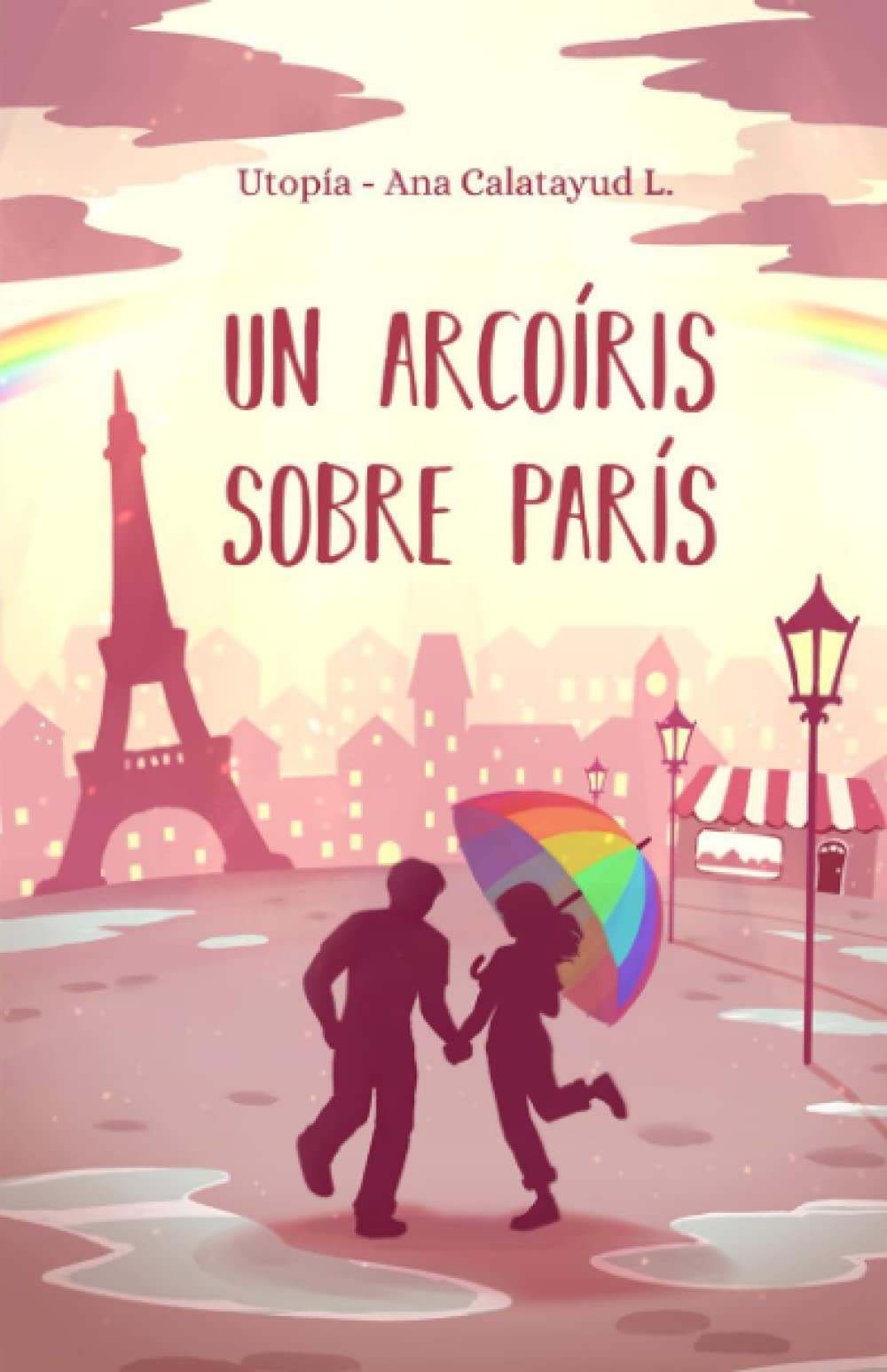 Un arcoíris sobre París: Una novela corta feelgood que te enamorará LGBTQ+