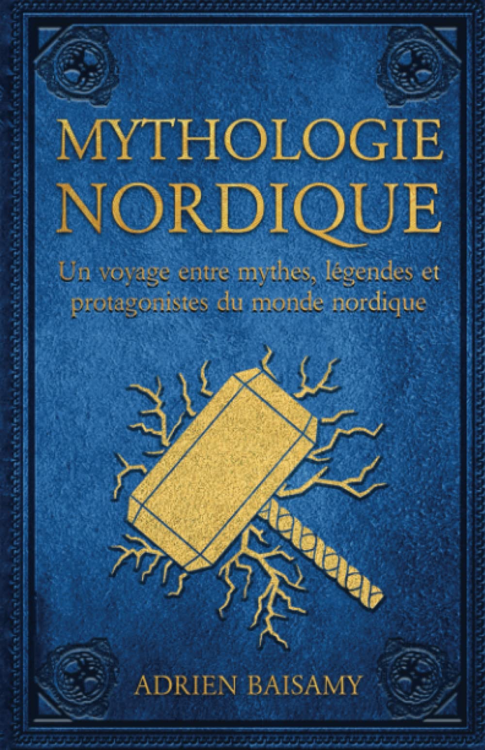 Mythologie Nordique: Le meilleur livre sur la Mythologie Viking. Un Voyage entre Mythes, Légendes et Protagonistes du Monde Nordique Politics & History