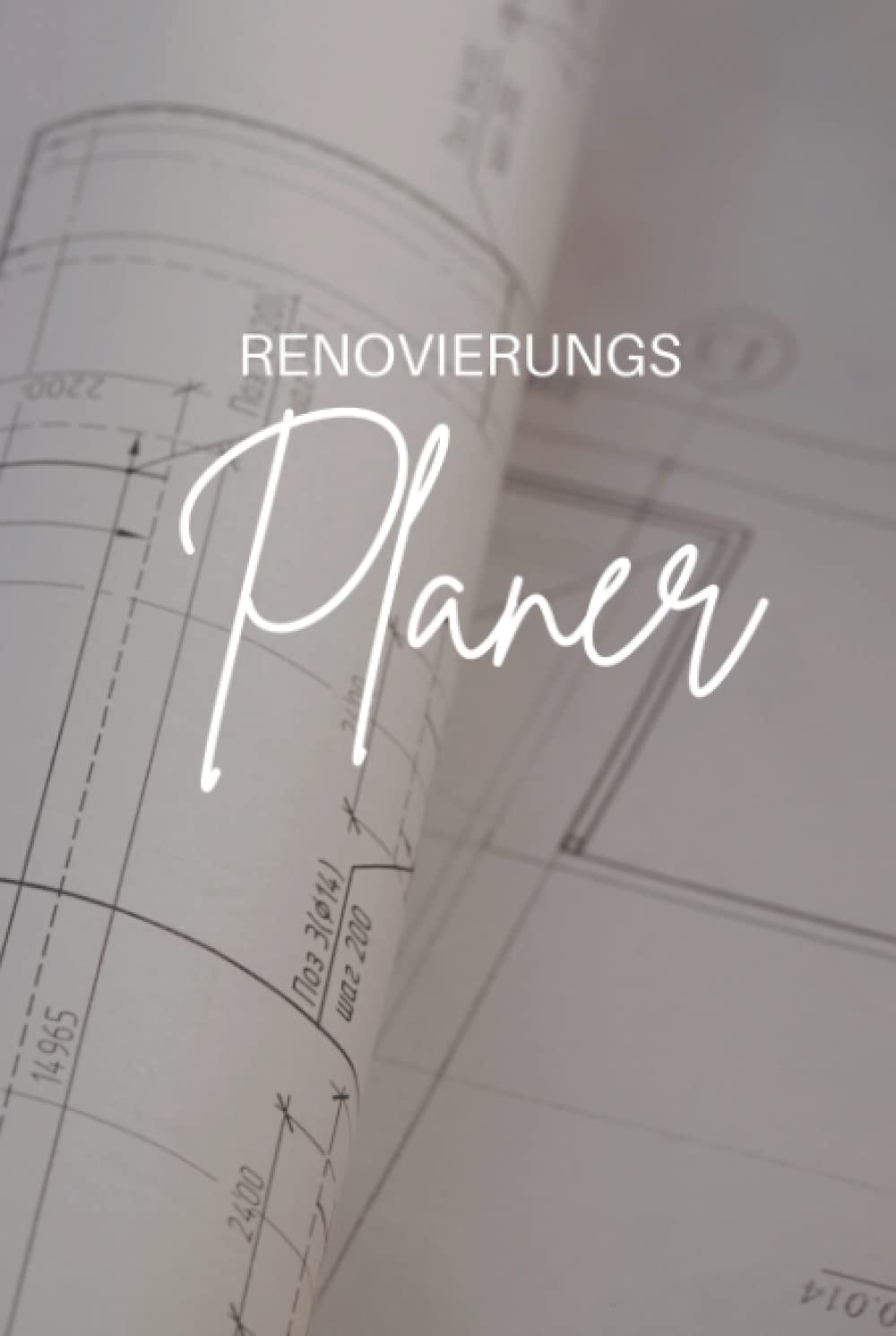 Renovierungplaner: Renovierungstagebuch für Bauprojekte und Renovierung - Tagebuch zum Planen und Dokumentieren von Renovierungsarbeiten book