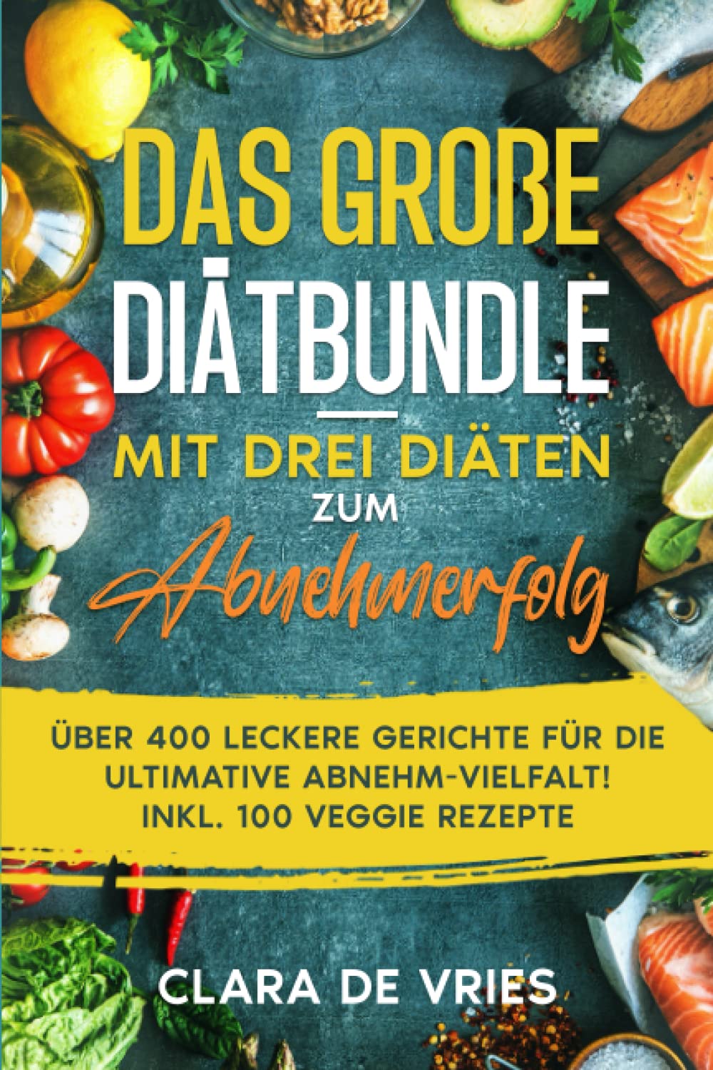 Das große Diätenbundle mit drei Diäten zum Abnehmerfolg: Über 400 leckere Gerichte für die ultimative Abnehmer-Vielfalt! Inkl. 100 Veggie Rezepte. Keto, Zuckerfreie Ernährung, Low Carb Leisure, Home & Garden
