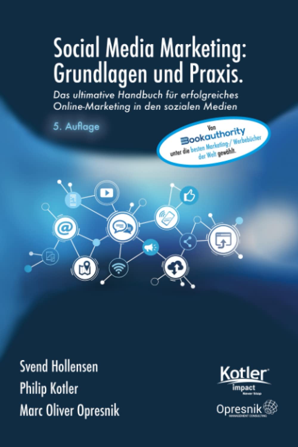Social Media Marketing: Grundlagen und Praxis: Das ultimative Handbuch für erfolgreiches Online-Marketing in den sozialen Medien (Opresnik Management Guides, Band 40) Business, Finance & Career