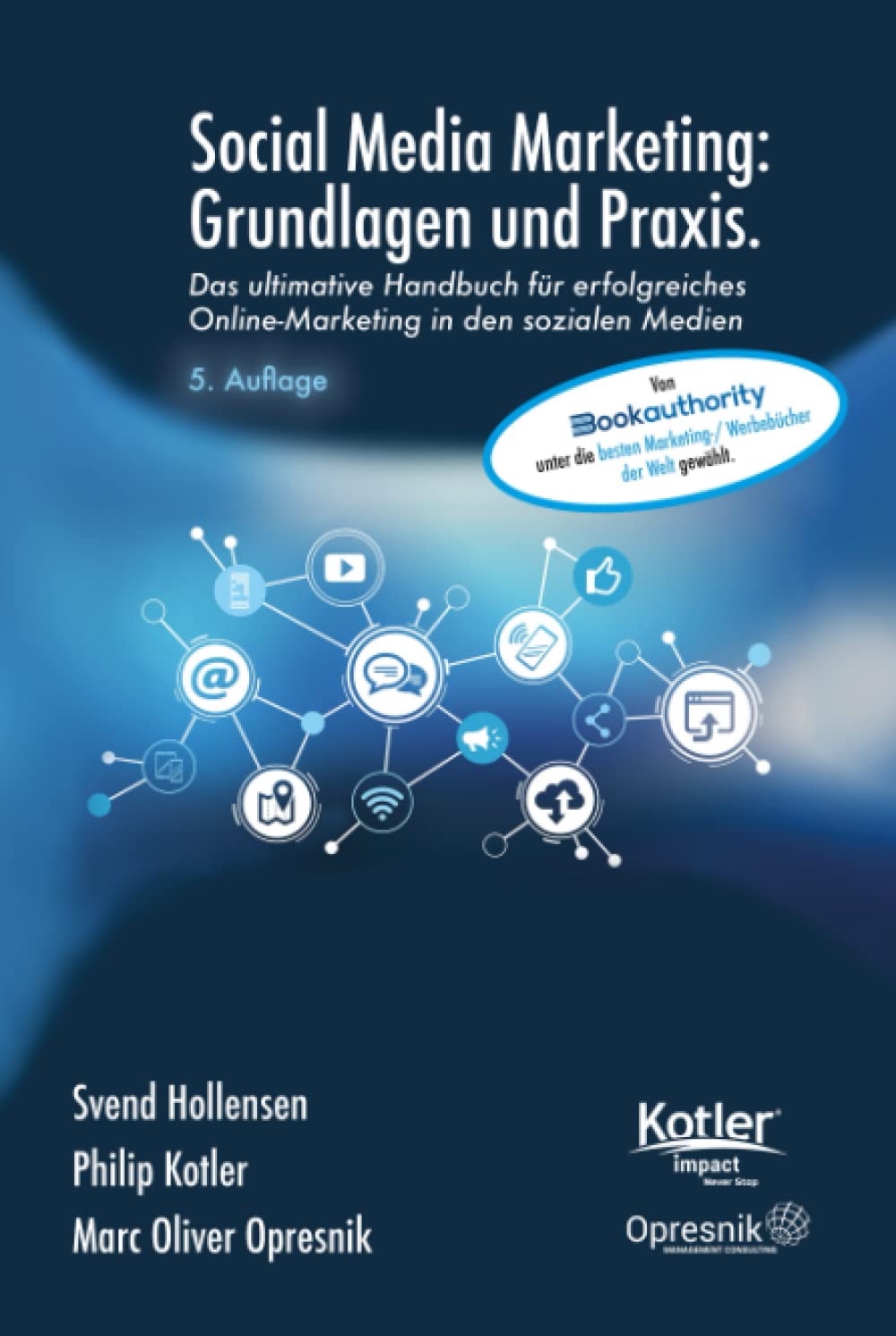 Social Media Marketing: Grundlagen und Praxis: Das ultimative Handbuch für erfolgreiches Online-Marketing in den sozialen Medien (Opresnik Management Guides, Band 40) Business, Finance & Career