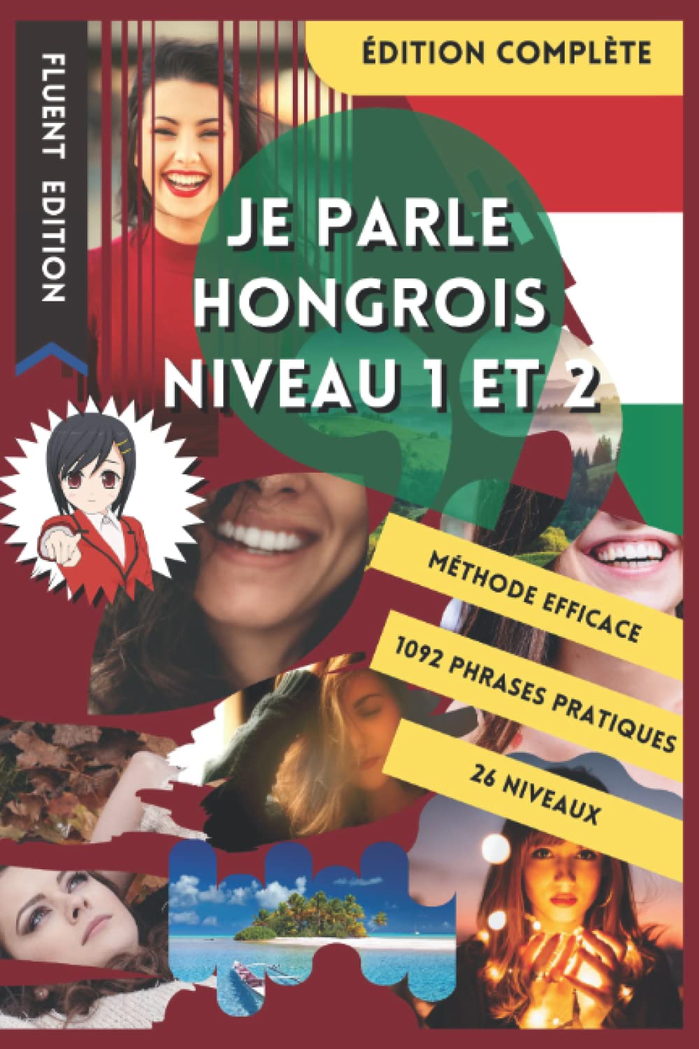 JE PARLE HONGROIS NIVEAU 1 ET 2: LIVRE POUR APPRENDRE LE HONGROIS POUR DÉBUTANT. DÉBUTER LE HONGROIS. LE VOCABULAIRE BILINGUE POUR MIEUX LIRE, PARLER ... DE PHRASES ENFANT ET ADULTE NIVEAU A1 A2 Study Guides
