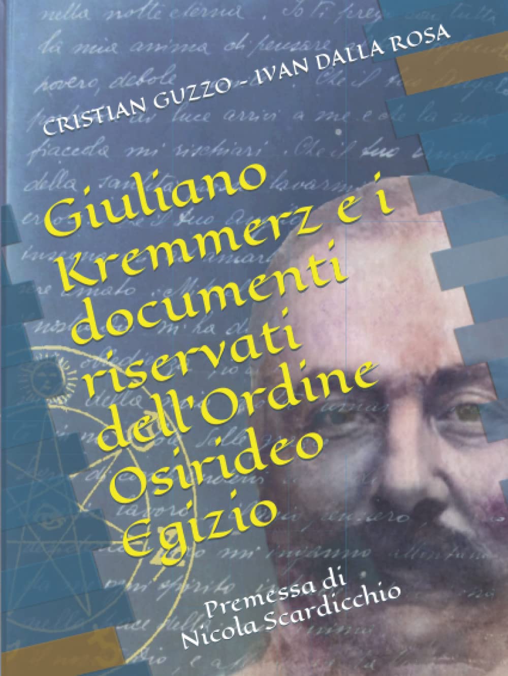 Giuliano Kremmerz e i documenti riservati dell’Ordine Osirideo Egizio Politics & History