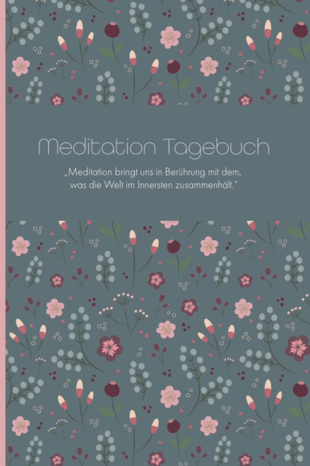 Meditation Tagebuch: Meditations Journal zum Ausfüllen mit 110 Seiten | Meditation Notizbuch | Achtsamkeit | Meditation Buch | Notizbuch | Din A5 | ... | Entspannung | Tagebuch | Meditation Zubehör book