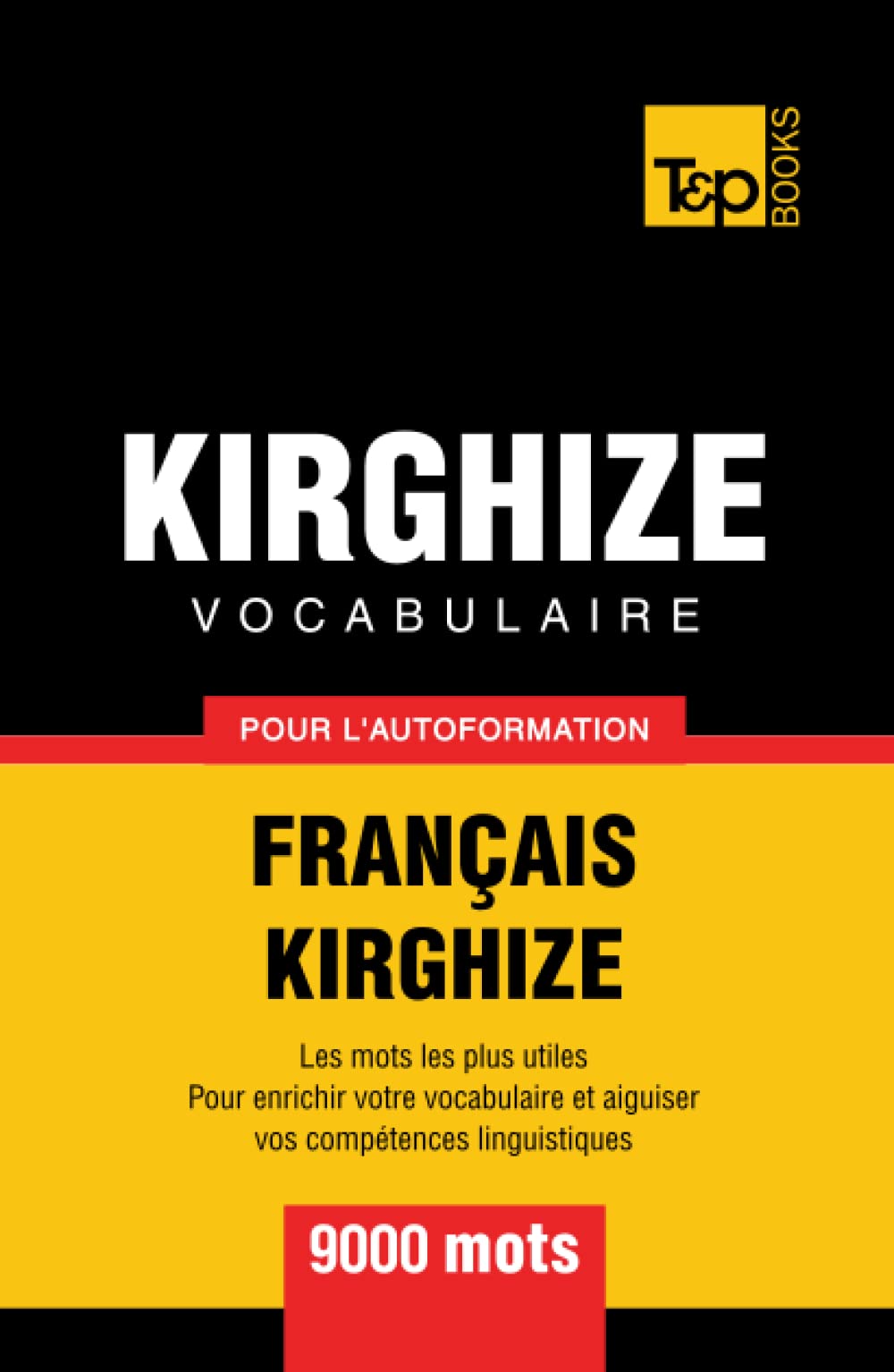 Vocabulaire Français-Kirghize pour l'autoformation - 9000 mots book
