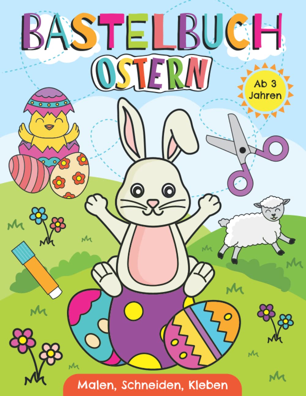 Bastelbuch Ostern - Malen, Schneiden, Kleben ab 3 Jahren: Erstes Ausschneidebuch für Kinder mit festlichen Ostermotiven | Basteln, Ausschneiden und Einkleben leicht gemacht zur Osterzeit Non-fiction