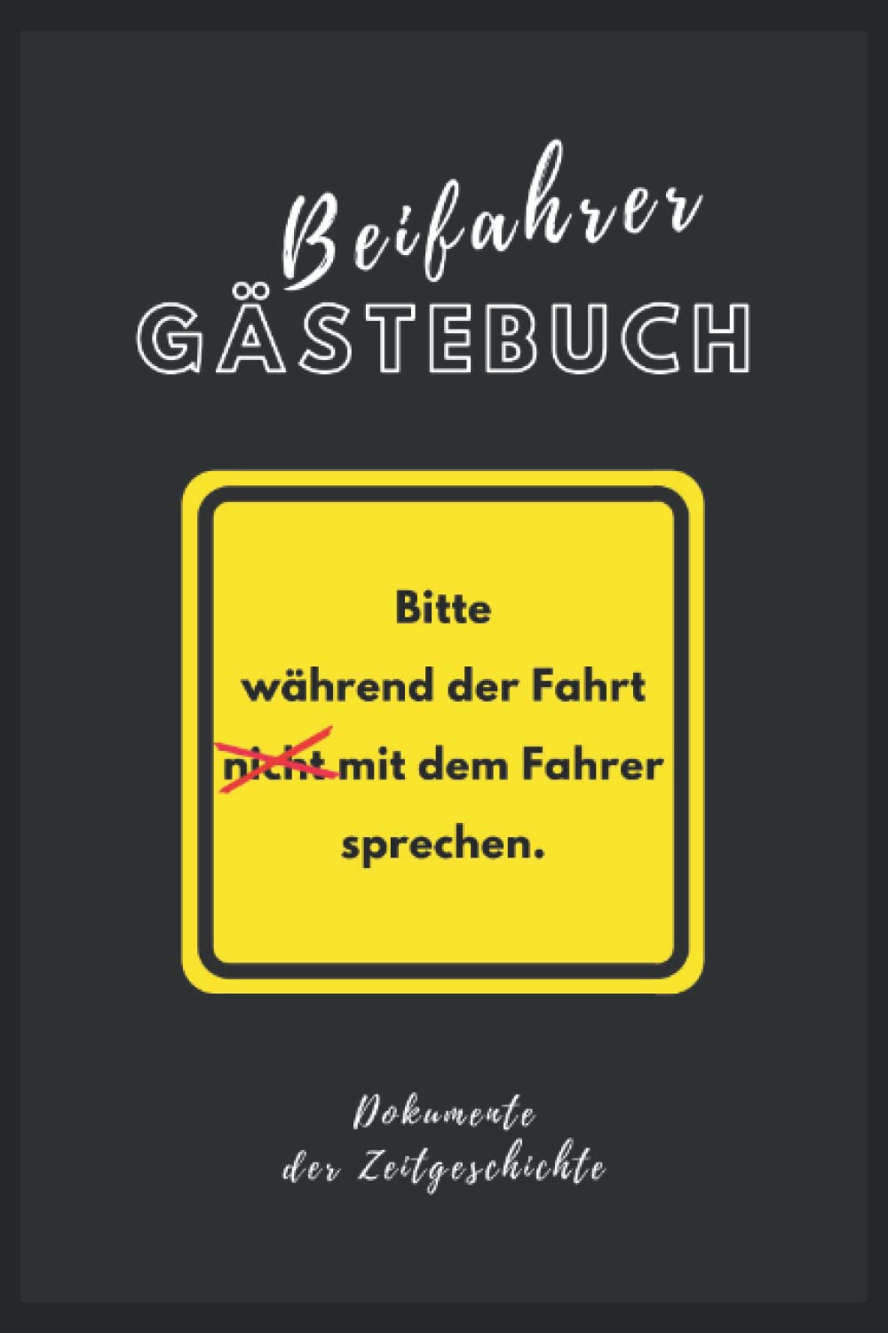 Beifahrer Gästebuch: Lustiges Buch zum Ausfüllen für Mitfahrer | Tolles Geschenk zum 18. Geburtstag oder zum Führerschein | für Fahranfänger Travel Guides