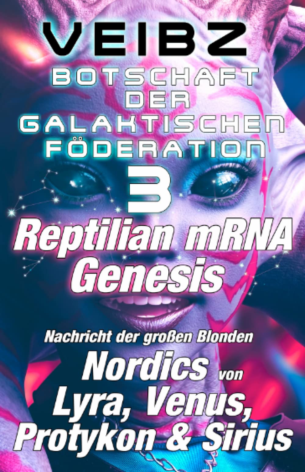 Botschaft der Galaktischen Föderation 3 Reptilian mRNA Genesis Nachricht der Großen Blonden Nordics von Lyra, Venus , Protykon & Sirius Religion & Esotericism