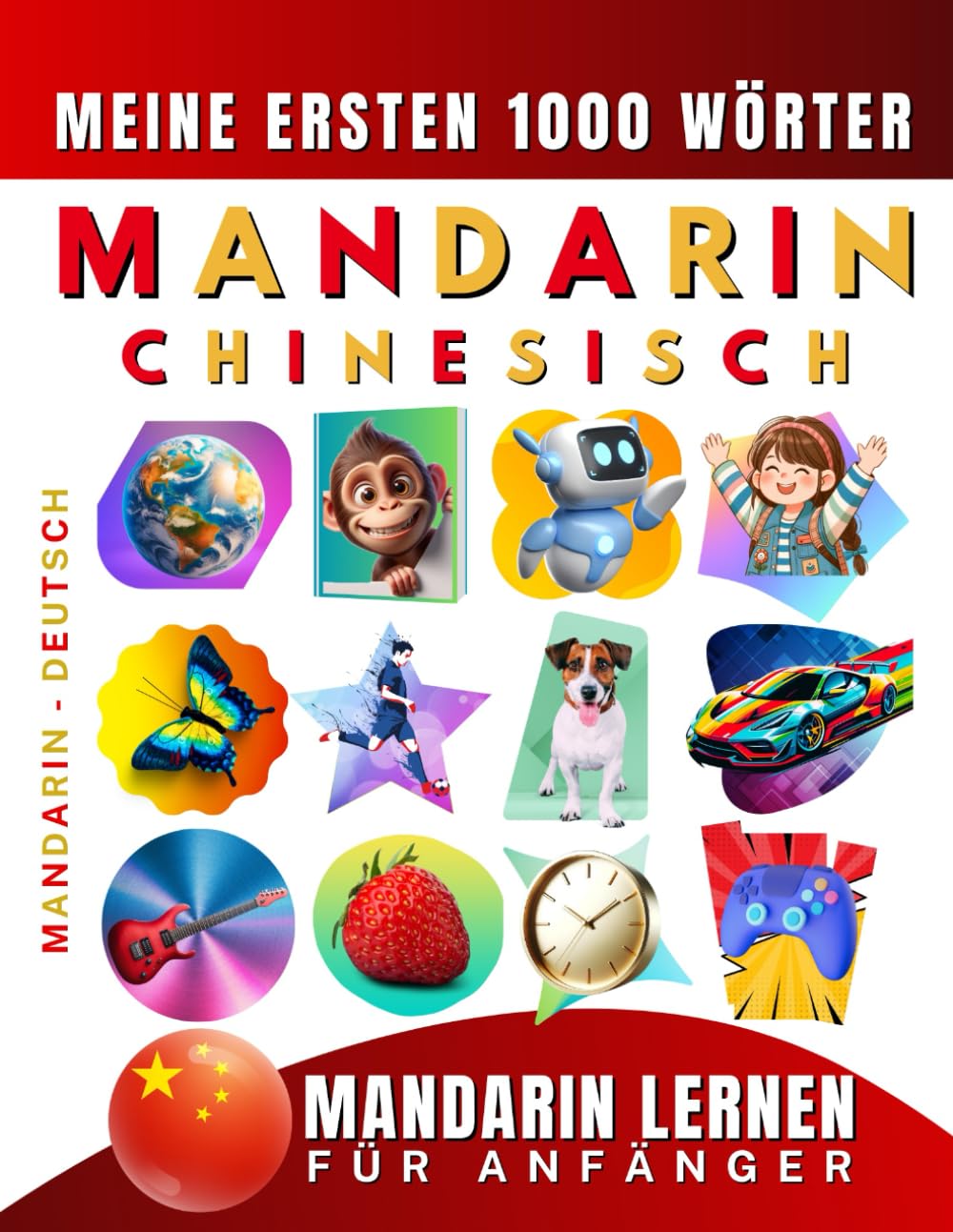 Mandarin Chinesisch lernen für Anfänger, meine ersten 1000 Wörter: Zweisprachiges Mandarin-Deutsch-Lernbuch für Kinder und Erwachsene Foreign Languages ​​& Dictionaries