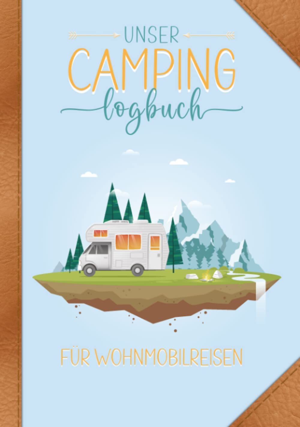 Unser Camping Logbuch für Wohnmobilreisen: ein Reisetagebuch für Camper: Wohnmobil Reisetagebuch | 148 Seiten | exklusives Hardcover | liebevoll gestaltet von Campern für Camper | 17,78 x 25,4 cm Sports Books