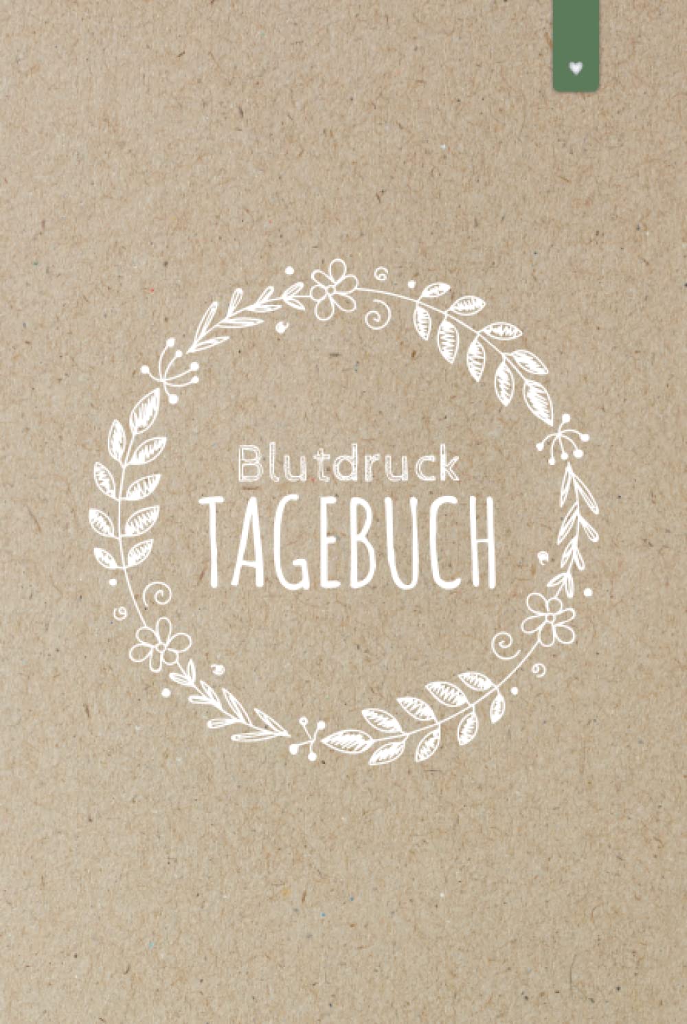 Blutdruck Tagebuch: Liebevoll gestaltetes Blutdrucktagebuch im DIN A5 Format zum einfachen dokumentieren der Messwerte | Blutdruckpass mit 120 Seiten Medicine