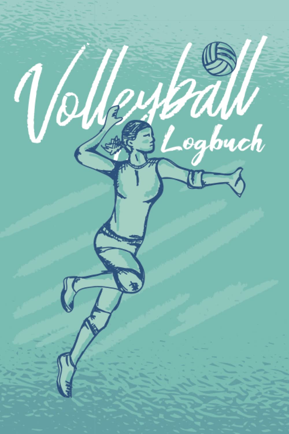 Volleyball-Logbuch: Volleyball-Buch zum Ausfüllen | Mit Bilanz, Zielsetzungen, Kalender | Volleyball-Trainingstagebuch | Geschenkidee book