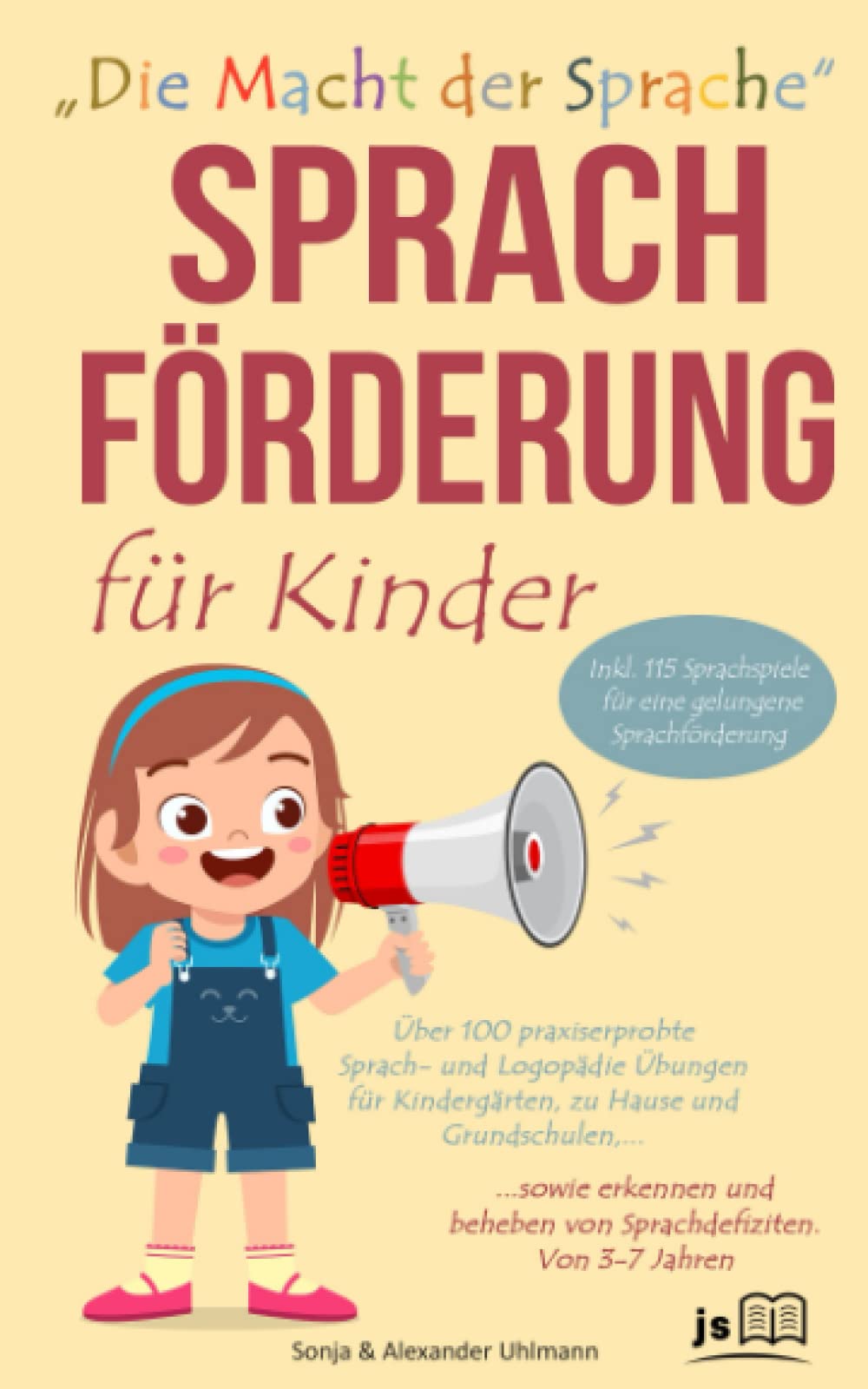 Sprachförderung für Kinder: Über 100 praxiserprobte Sprach- und Logopädie Übungen für Kindergärten, zu Hause und Grundschulen, sowie erkennen und beheben von Sprachdefiziten. Von 3-7 Jahren Medicine