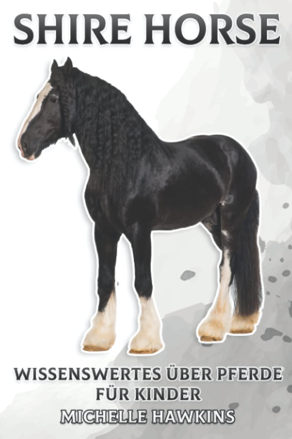 Shire Horse: Wissenswertes über Pferde für Kinder #8 Pets