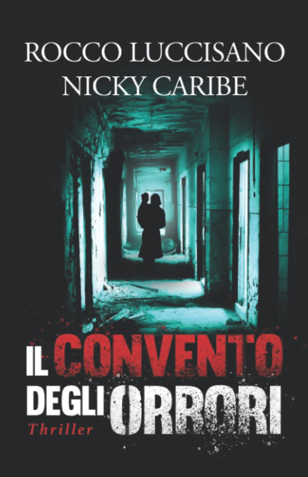 Il convento degli orrori: Thriller noir. Una fragile madre, i suoi piccoli e l’incubo di un passato sepolto book