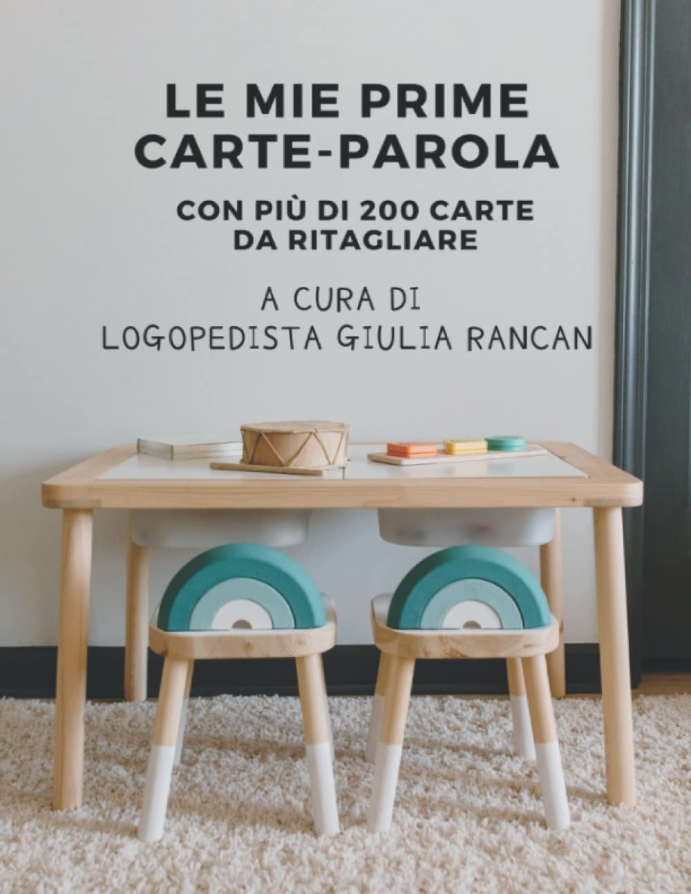 Le mie prime carte-parola (a cura di logopedista Giulia Rancan): sviluppare il lessico con più di 200 carte-parola Contemporary literature Books