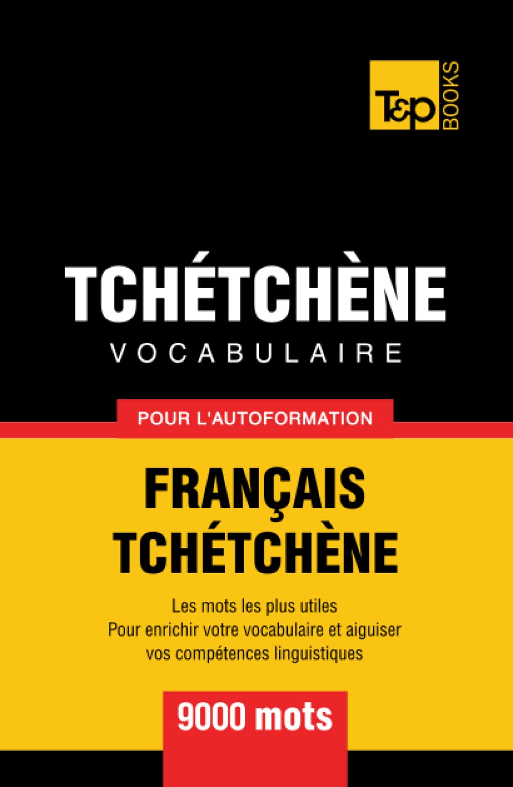 Vocabulaire français-tchétchène pour l'autoformation - 9000 mots book