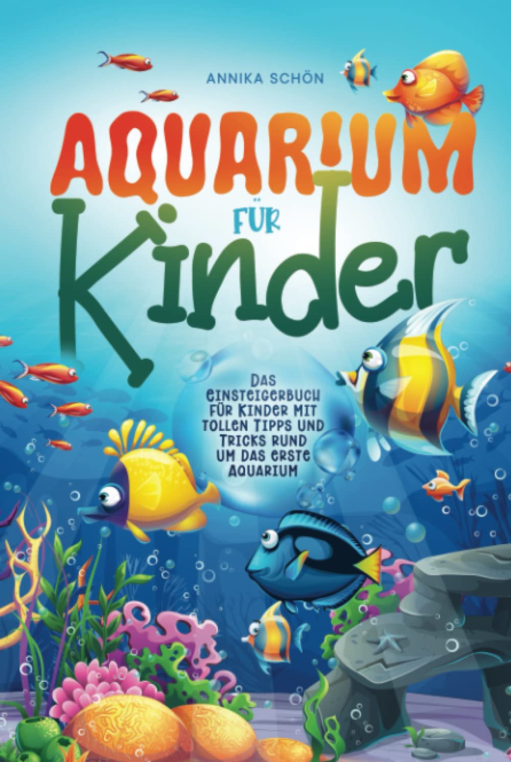 Aquarium für Kinder: Das Einsteigerbuch für Kinder mit tollen Tipps und Tricks rund um das erste Aquarium Pets