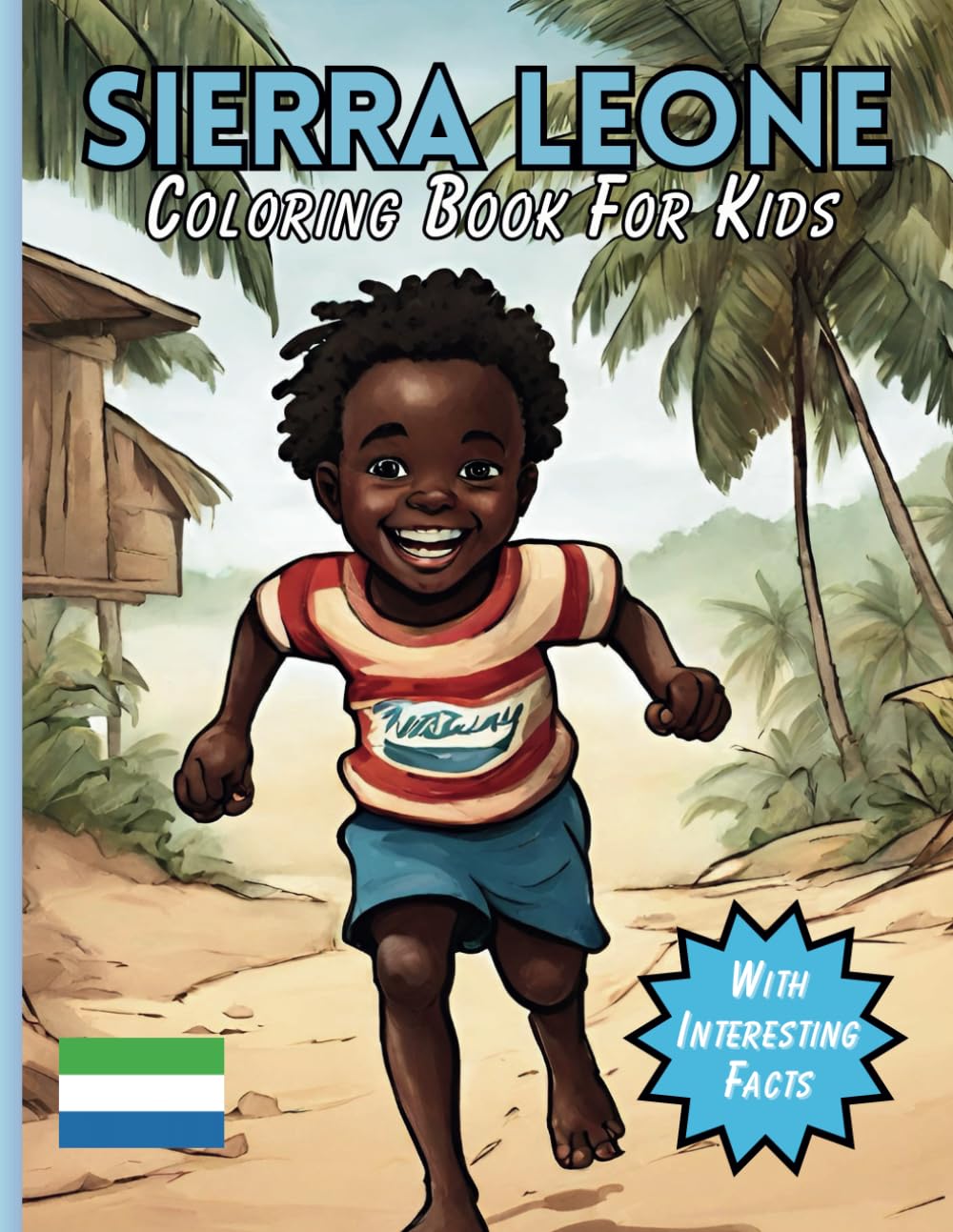 Sierra Leone Coloring Book For Kids: With Interesting Facts Non-fiction