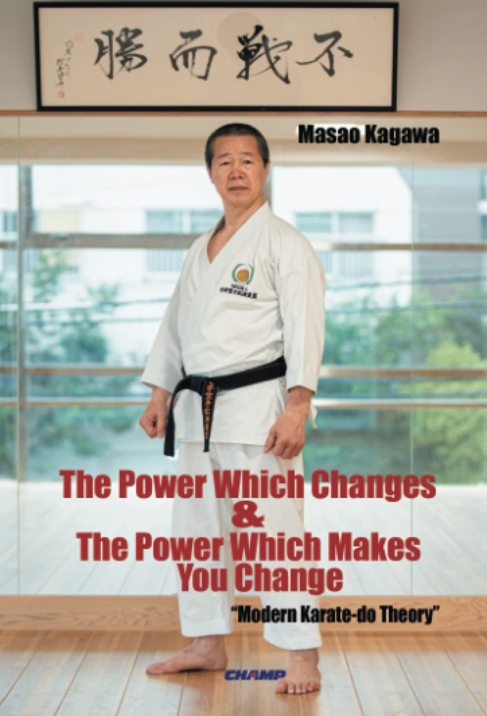 The Power Which Changes & The Power Which Makes You Change: – “Modern Karate-do Theory” – Sports