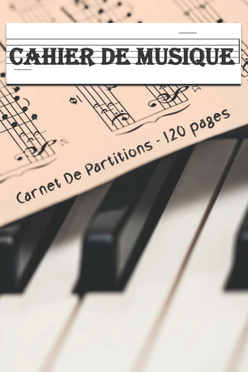Cahier De Musique Piano cover: Carnet De Partitions Petit Format 120 Pages Portées , 12 Portées Par Page Avec Couverture Moderne Arts & Music