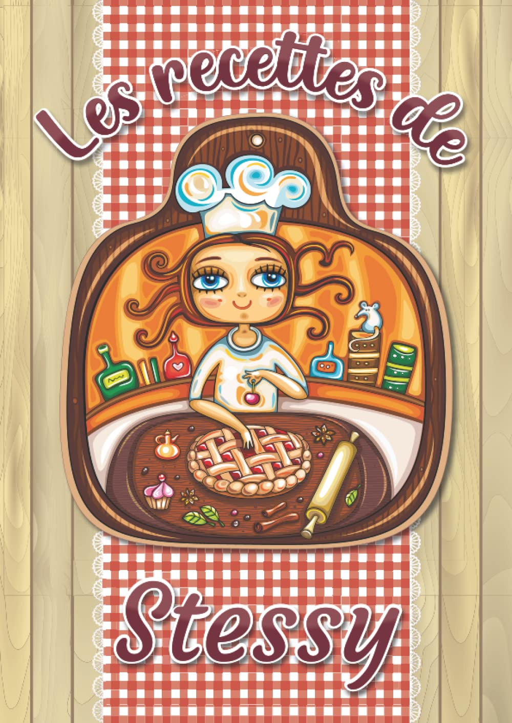 Les recettes de Stessy: Cahier de recettes à remplir pour 100 recettes A4 | Prénom personnalisé Stessy | Cadeau d'anniversaire pour femme, maman, sœur, copine .. | Grand format A4 (21 x 29.7 cm) book